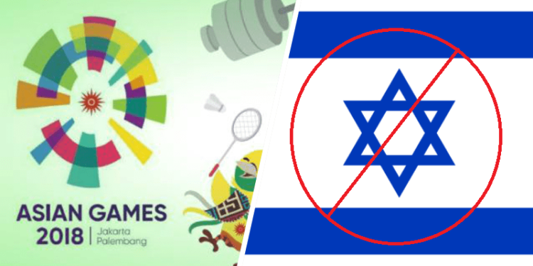 Mengapa Israel Tidak Ada Di Asian Games, Penyebab Israel Tidak Ada Di Asian Games 2018 Dafunda Gokil